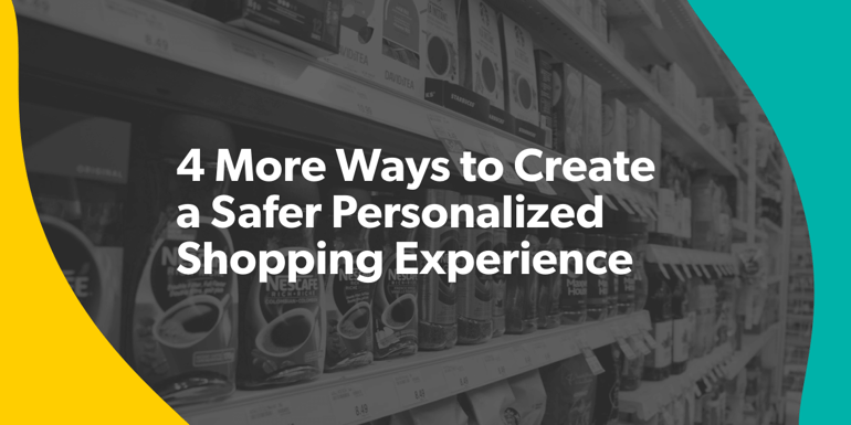 4 More Ways Retail Businesses Can Offer a Safer Personalized Shopping Experience Post-COVID