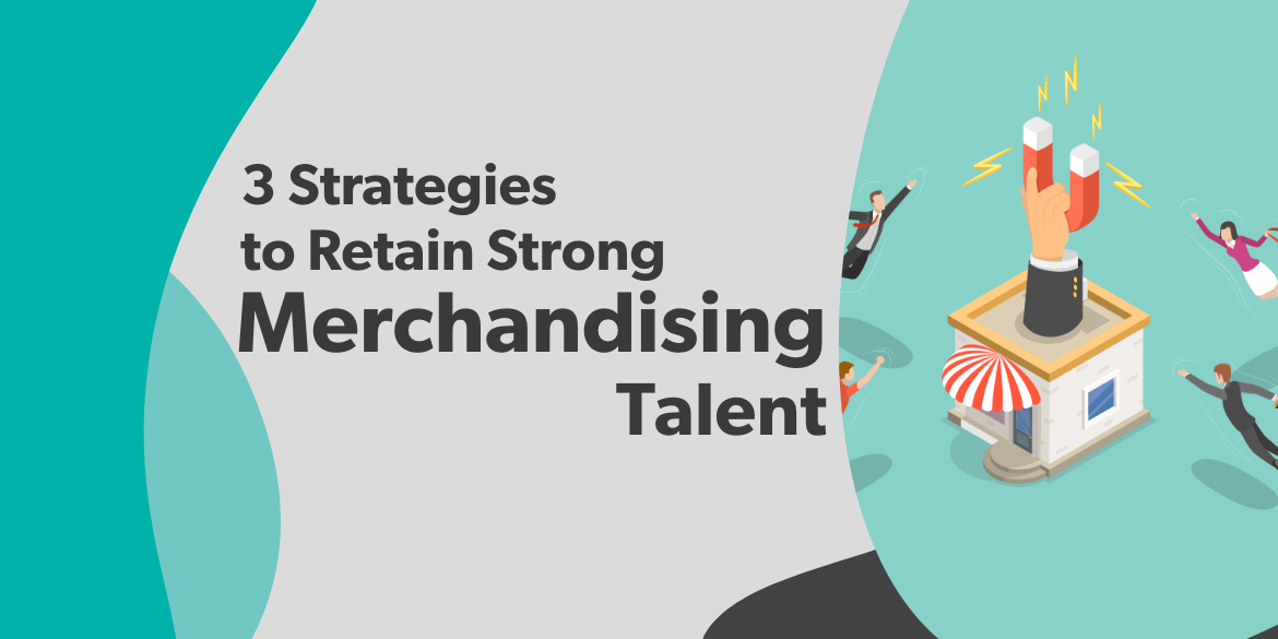 strategies to retain merchandising talent (1)